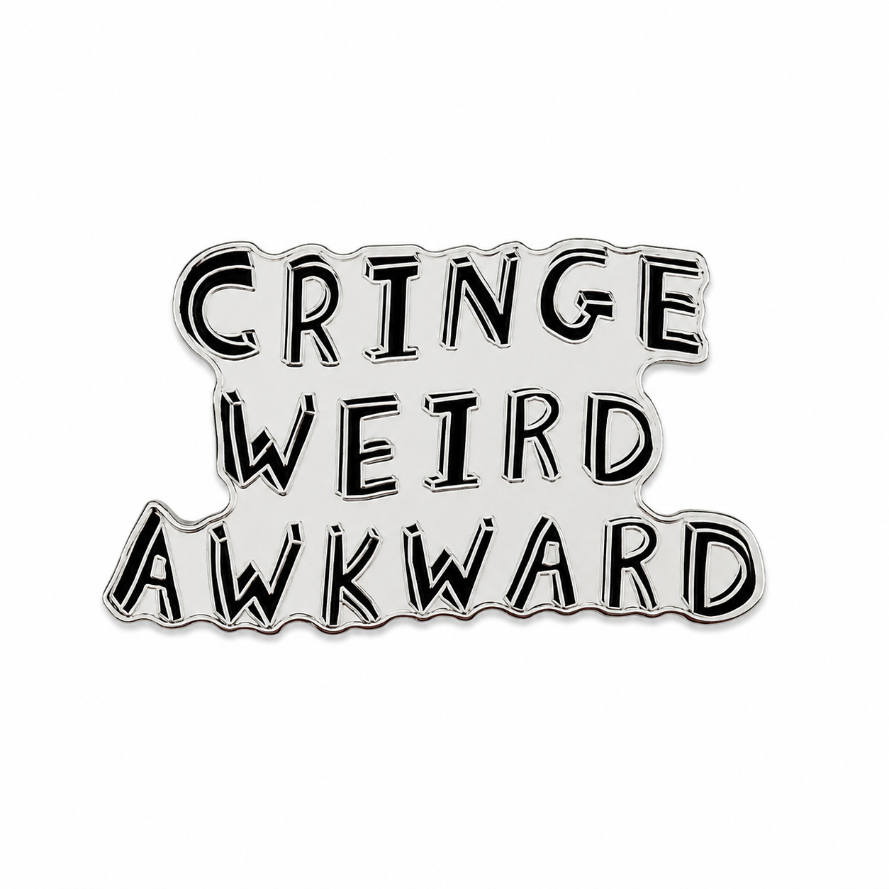 Cringe. Weird. Awkward. Enamel Pin