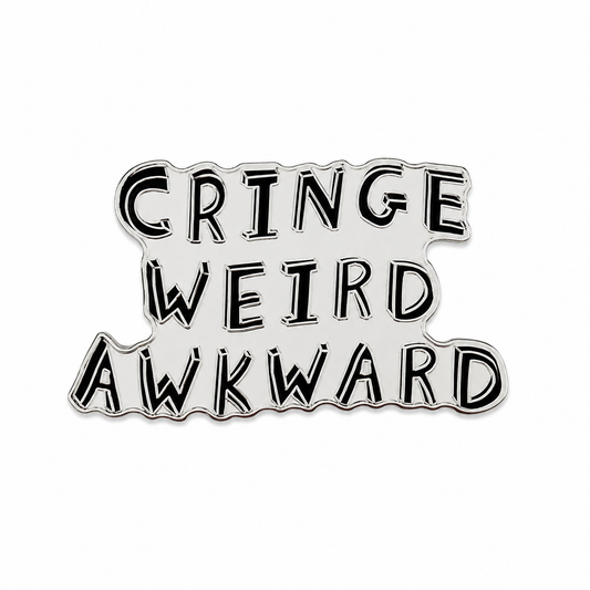 Cringe. Weird. Awkward. Enamel Pin